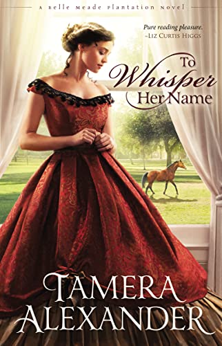 To Whisper Her Name (A Belle Meade Plantation Novel, Band 1)